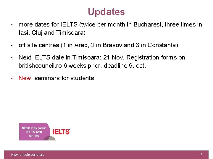 Updates - more dates for IELTS (twice per month in Bucharest, three times in