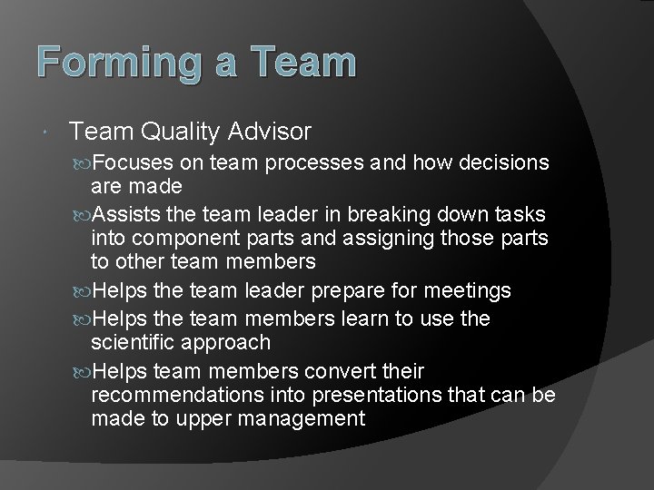 Forming a Team Quality Advisor Focuses on team processes and how decisions are made