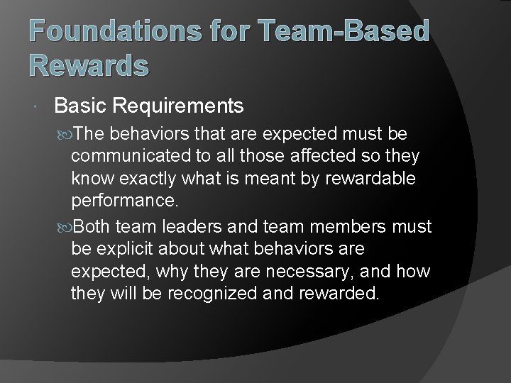 Foundations for Team-Based Rewards Basic Requirements The behaviors that are expected must be communicated