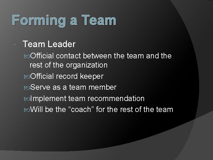 Forming a Team Leader Official contact between the team and the rest of the