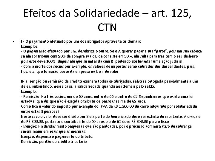 Efeitos da Solidariedade – art. 125, CTN • I - O pagamento efetuado por