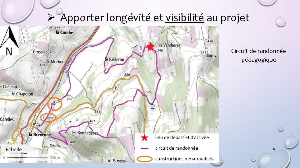 Ø Apporter longévité et visibilité au projet Circuit de randonnée pédagogique 12 