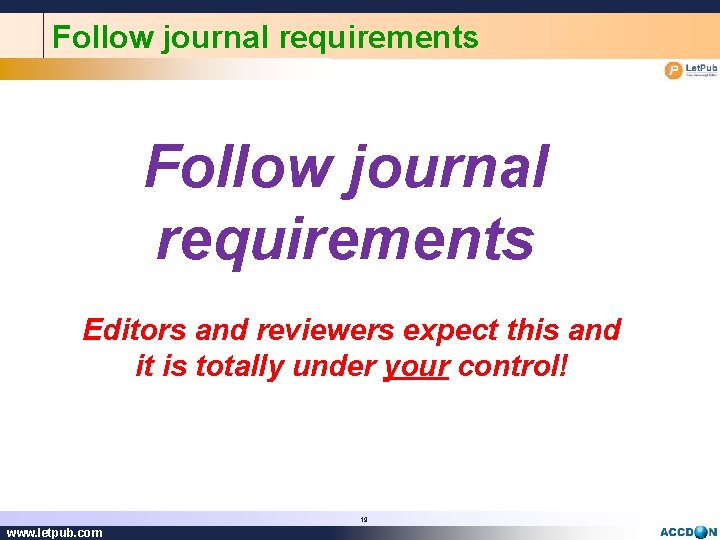 Follow journal requirements Editors and reviewers expect this and it is totally under your