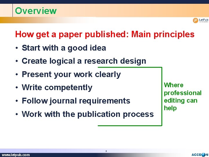 Overview How get a paper published: Main principles • Start with a good idea