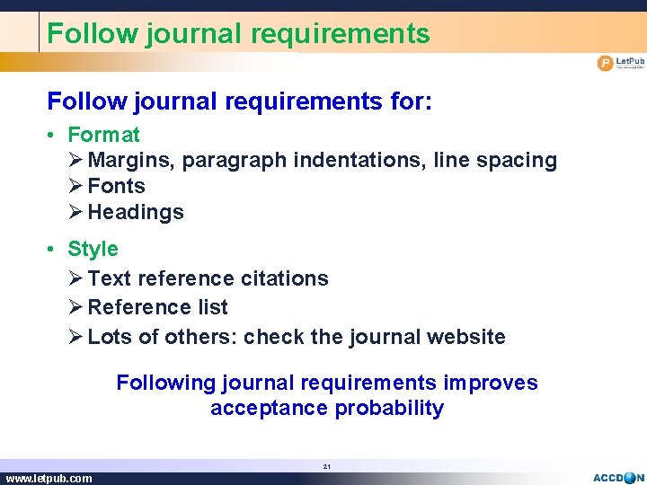 Follow journal requirements for: • Format Ø Margins, paragraph indentations, line spacing Ø Fonts