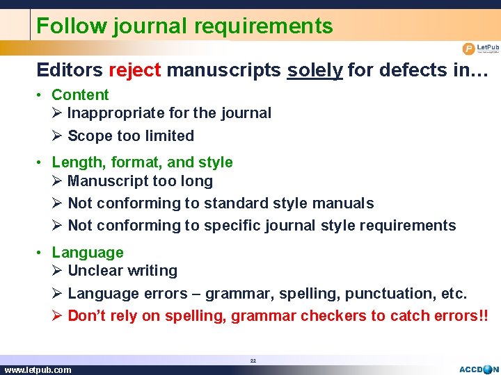 Follow journal requirements Editors reject manuscripts solely for defects in… • Content Ø Inappropriate