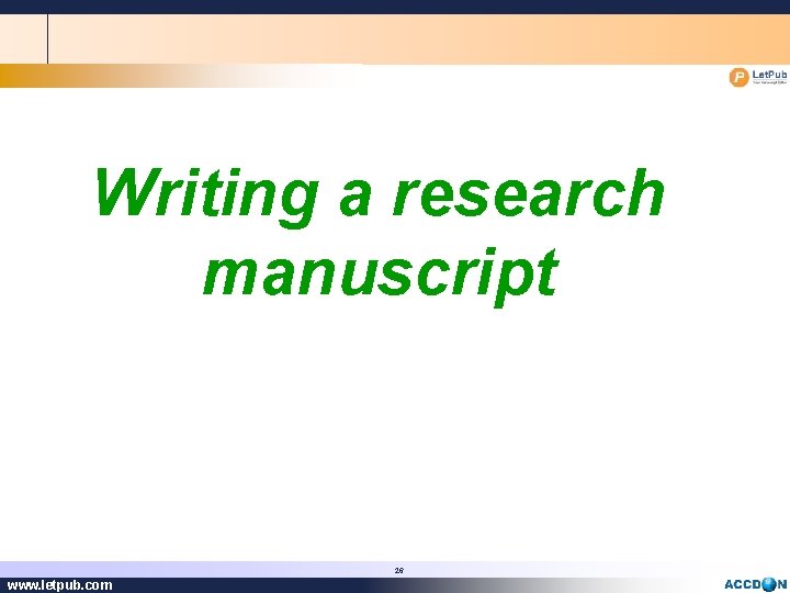 Writing a research manuscript 26 www. letpub. com 