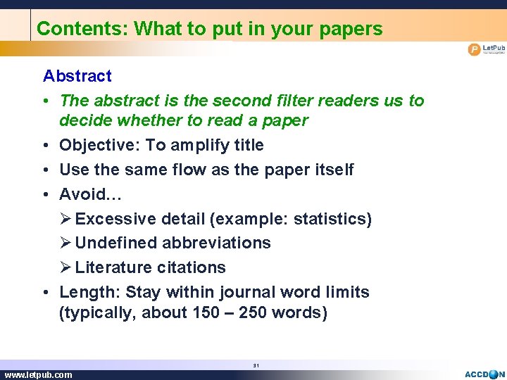 Contents: What to put in your papers Abstract • The abstract is the second