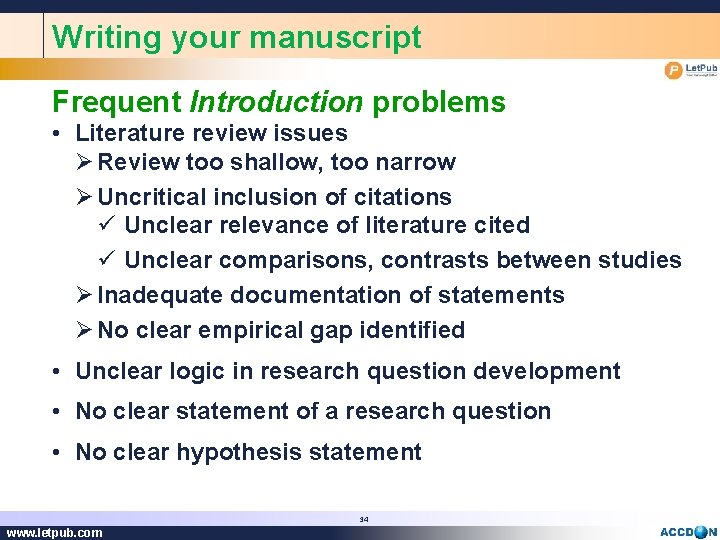 Writing your manuscript Frequent Introduction problems • Literature review issues Ø Review too shallow,