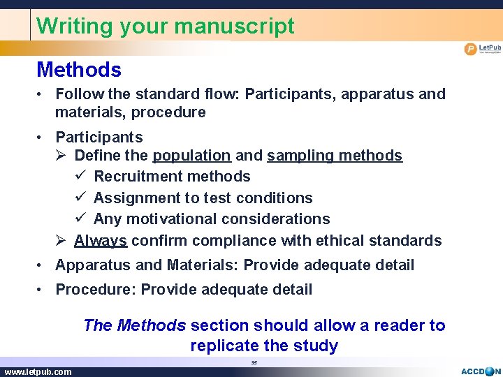 Writing your manuscript Methods • Follow the standard flow: Participants, apparatus and materials, procedure