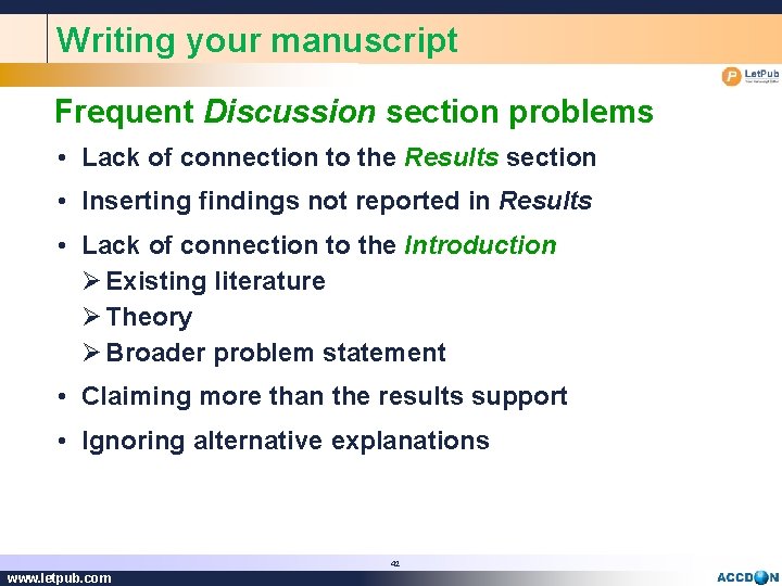 Writing your manuscript Frequent Discussion section problems • Lack of connection to the Results