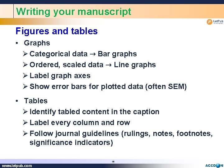 Writing your manuscript Figures and tables • Graphs Ø Categorical data → Bar graphs