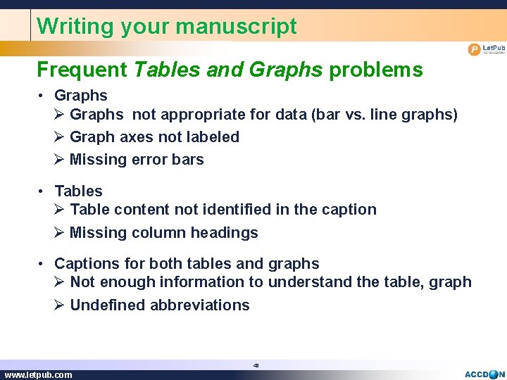 Writing your manuscript Frequent Tables and Graphs problems • Graphs Ø Graphs not appropriate