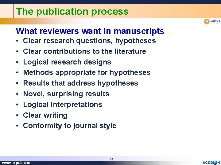 The publication process What reviewers want in manuscripts • • • Clear research questions,