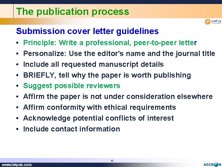 The publication process Submission cover letter guidelines • • • Principle: Write a professional,