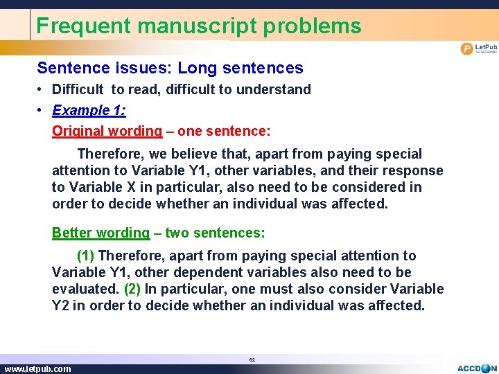 Frequent manuscript problems Sentence issues: Long sentences • Difficult to read, difficult to understand