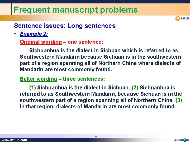 Frequent manuscript problems Sentence issues: Long sentences • Example 2: Original wording – one