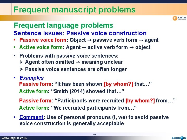 Frequent manuscript problems Frequent language problems Sentence issues: Passive voice construction • Passive voice
