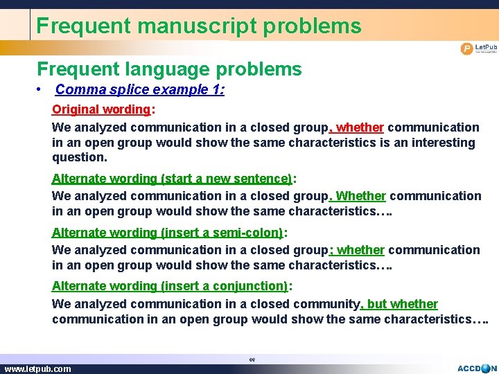 Frequent manuscript problems Frequent language problems • Comma splice example 1: Original wording: We