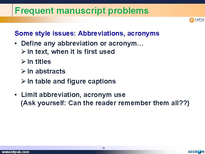 Frequent manuscript problems Some style issues: Abbreviations, acronyms • Define any abbreviation or acronym…