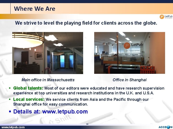 Where We Are We strive to level the playing field for clients across the