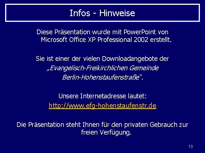 Infos - Hinweise Diese Präsentation wurde mit Power. Point von Microsoft Office XP Professional