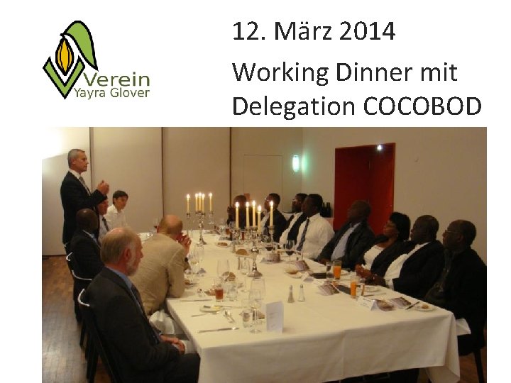 12. März 2014 Working Dinner mit Delegation COCOBOD 