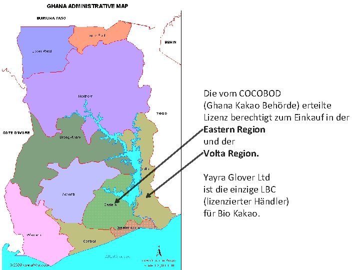 Die vom COCOBOD (Ghana Kakao Behörde) erteilte Lizenz berechtigt zum Einkauf in der Eastern