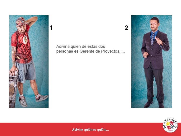 Adivina quién es quién…. 