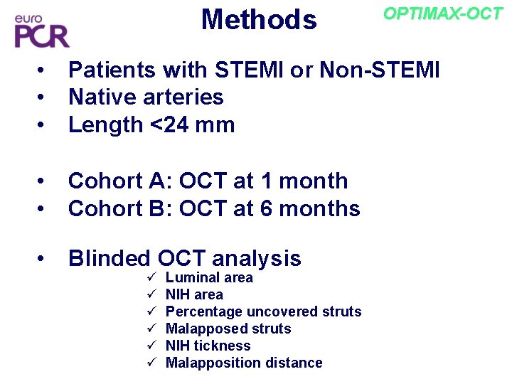 Methods OPTIMAX-OCT • • • Patients with STEMI or Non-STEMI Native arteries Length <24