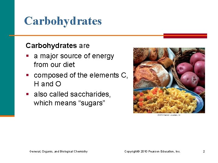 Carbohydrates are § a major source of energy from our diet § composed of
