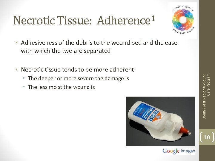 Necrotic Tissue: Adherence 1 • Adhesiveness of the debris to the wound bed and