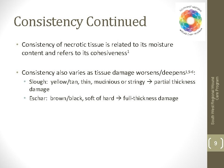 Consistency Continued • Consistency of necrotic tissue is related to its moisture content and
