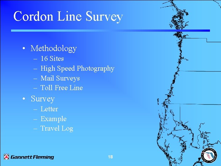 Cordon Line Survey • Methodology – – 16 Sites High Speed Photography Mail Surveys