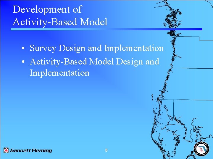 Development of Activity-Based Model • Survey Design and Implementation • Activity-Based Model Design and