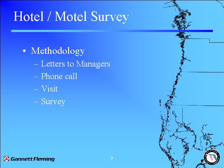 Hotel / Motel Survey • Methodology – Letters to Managers – Phone call –