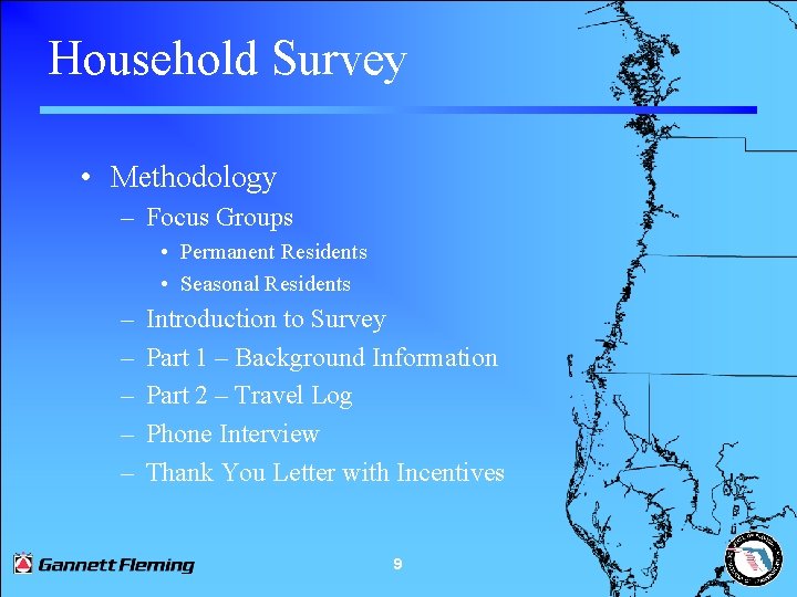 Household Survey • Methodology – Focus Groups • Permanent Residents • Seasonal Residents –