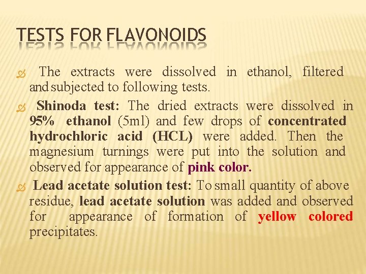 TESTS FOR FLAVONOIDS The extracts were dissolved in ethanol, filtered and subjected to following