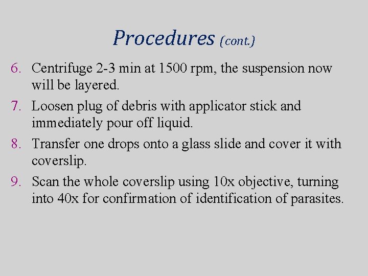 Procedures (cont. ) 6. Centrifuge 2 -3 min at 1500 rpm, the suspension now