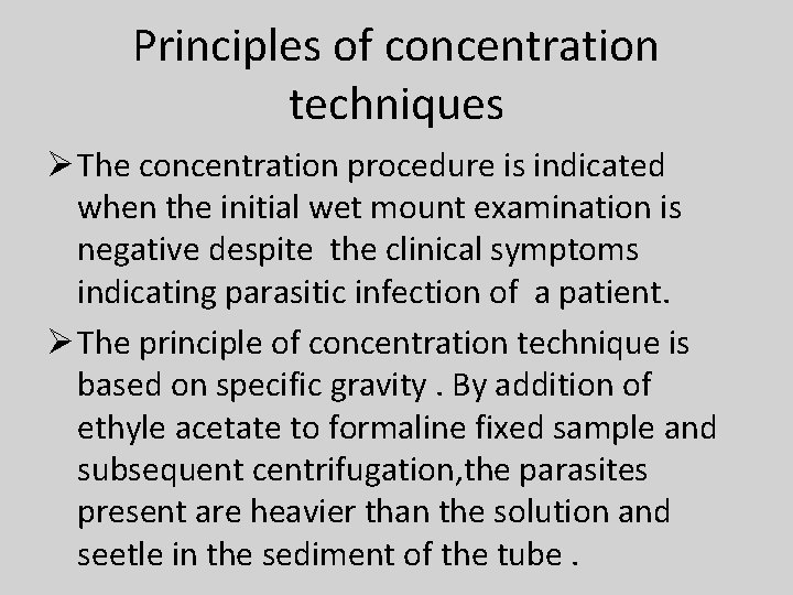 Principles of concentration techniques Ø The concentration procedure is indicated when the initial wet