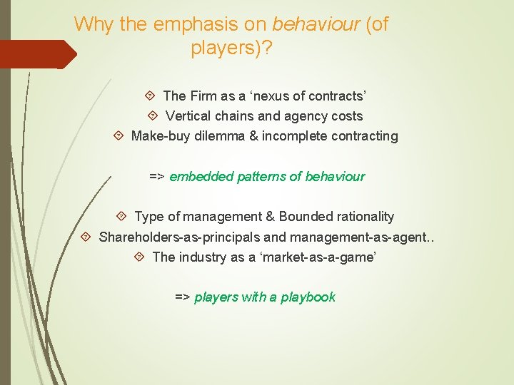 Why the emphasis on behaviour (of players)? The Firm as a ‘nexus of contracts’