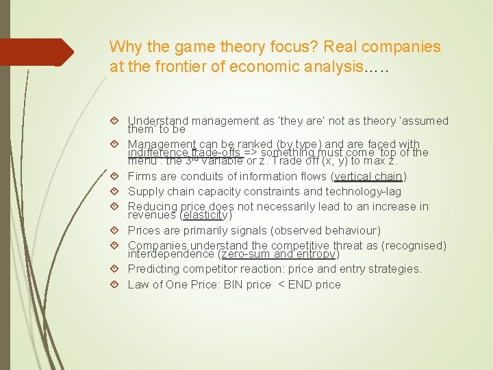 Why the game theory focus? Real companies at the frontier of economic analysis…. .