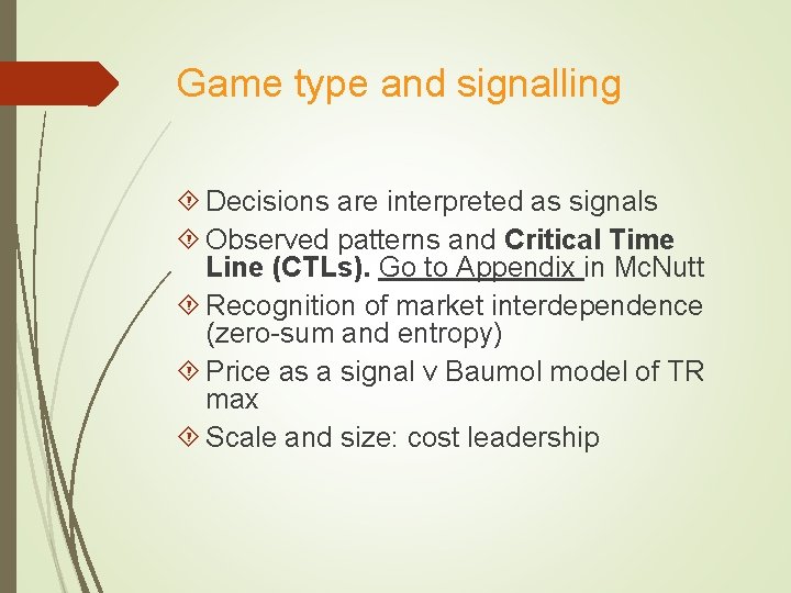 Game type and signalling Decisions are interpreted as signals Observed patterns and Critical Time