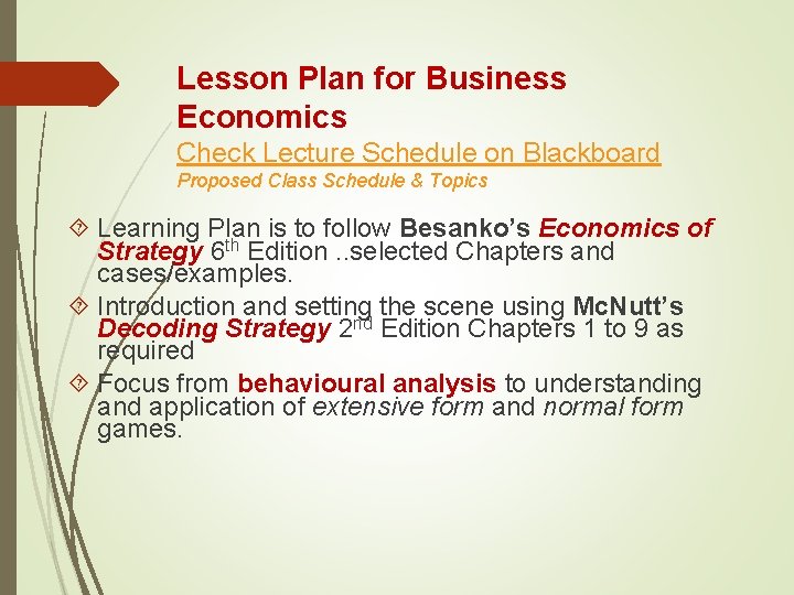 Lesson Plan for Business Economics Check Lecture Schedule on Blackboard Proposed Class Schedule &