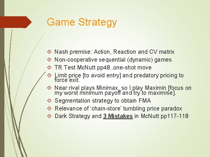 Game Strategy Nash premise: Action, Reaction and CV matrix Non-cooperative sequential (dynamic) games TR
