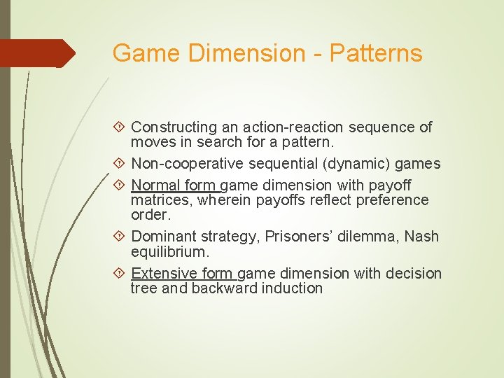 Game Dimension - Patterns Constructing an action-reaction sequence of moves in search for a