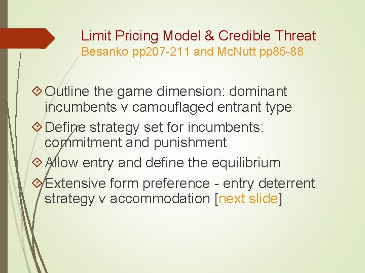 Limit Pricing Model & Credible Threat Besanko pp 207 -211 and Mc. Nutt pp
