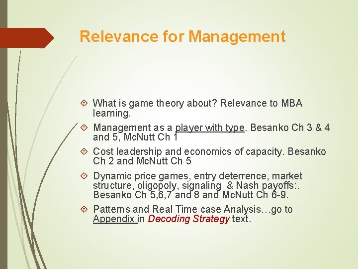 Relevance for Management What is game theory about? Relevance to MBA learning. Management as