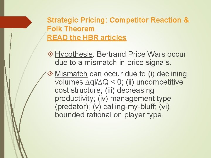 Strategic Pricing: Competitor Reaction & Folk Theorem READ the HBR articles Hypothesis: Bertrand Price