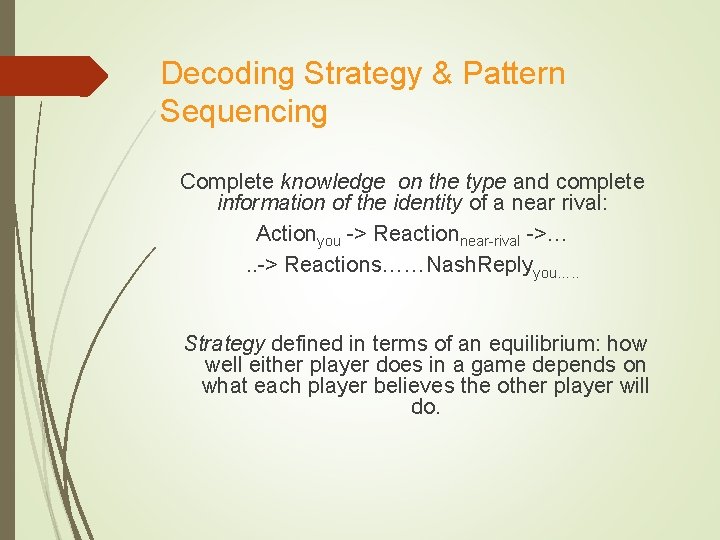 Decoding Strategy & Pattern Sequencing Complete knowledge on the type and complete information of